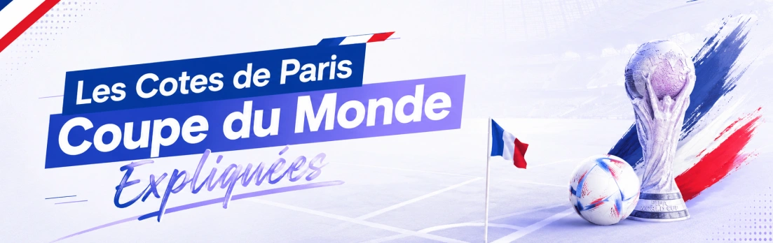 Les Cotes de Paris Coupe du Monde Expliquées.